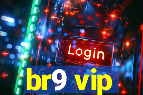 br9 vip